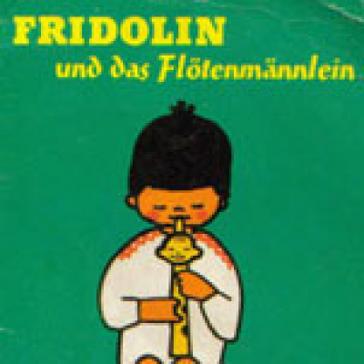 Fridolin und das Flötenmännchen